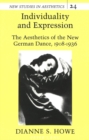 Individuality and Expression : The Aesthetics of the New German Dance, 1908-1936 - Book