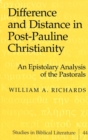 Difference and Distance in Post-Pauline Christianity : An Epistolary Analysis of the Pastorals - Book