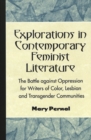 Explorations in Contemporary Feminist Literature : The Battle Against Oppression for Writers of Color, Lesbian and Transgender Communities - Book