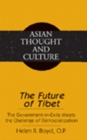 The Future of Tibet : The Government-in-Exile Meets the Challenge of Democratization - Book