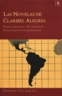 Las Novelas de Claribel Alegria : Historia, Sociedad, y Vision de la Estetica Literaria Centroamericana - Book
