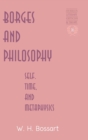 Borges and Philosophy : Self, Time, and Metaphysics - Book