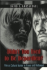 Didn't You Used to be Depardieu? : Film as Cultural Marker in France and Hollywood - Book
