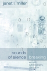Sounds of Silence Breaking : Women, Autobiography, Curriculum - Book
