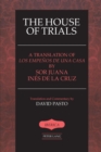 The House of Trials : A Translation of Los Empenos De Una Casa by Sor Juana Ines De La Cruz - Book