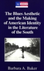 The Blues Aesthetic and the Making of American Identity in the Literature of the South - Book