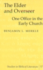 The Elder and Overseer : One Office in the Early Church - Book