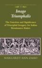 Imago Triumphalis : The Function and Significance of Triumphal Imagery for Italian Renaissance Rulers - Book