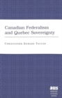 Canadian Federalism and Quebec Sovereignty : Third Printing - Book