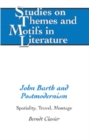 John Barth and Postmodernism : Spatiality, Travel, Montage - Book