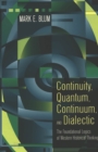 Continuity, Quantum, Continuum, and Dialectic : The Foundational Logics of Western Historical Thinking - Book