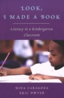 Look, I Made a Book : Literacy in a Kindergarten Classroom - Book