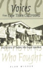 Voices from Cape Town Classrooms : Oral Histories of Teachers Who Fought Apartheid - Book