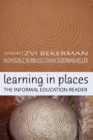 Learning in Places : The Informal Education Reader - Book