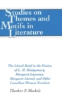 The Island Motif in the Fiction of L. M. Montgomery, Margaret Laurence, Margaret Atwood, and Other Canadian Women Novelists - Book