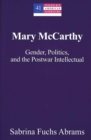 Mary McCarthy : Gender, Politics, and the Postwar Intellectual - Book