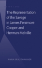 The Representation of the Savage in James Fenimore Cooper and Herman Melville - Book