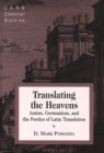 Translating the Heavens : Aratus, Germanicus, and the Poetics of Latin Translation - Book