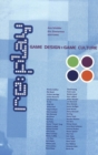 Replay : Game Design and Game Culture - Book