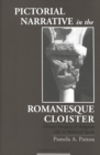 Pictorial Narrative in the Romanesque Cloister : Cloister Imagery and Religious Life in Medieval Spain - Book
