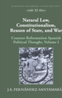 Natural Law, Constitutionalism, Reason of State, and War : Counter-reformation Spanish Political Thought - Book