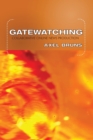 Gatewatching : Collaborative Online News Production - Book