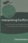 Interpreting Conflict : Israeli-Palestinian Negotiations at Camp David II and Beyond - Book