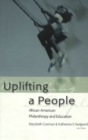 Uplifting a People : African American Philanthropy and Education - Book