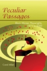 Peculiar Passages : Black Women Playwrights, 1875 to 2000 - Book
