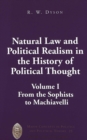 Natural Law and Political Realism in the History of Political Thought : From the Sophists to Machiavelli v. i - Book