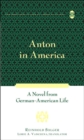 Anton in America : A Novel from German-American Life - Book
