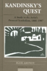 Kandinsky's Quest : A Study in the Artist's Personal Symbolism, 1866-1907 - Book