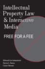Intellectual Property Law and Interactive Media : Free for a Fee - Book