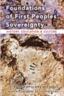 Foundations of First Peoples' Sovereignty : History, Education and Culture - Book