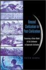 Beyond Civilization to Post-Civilization : Conceiving a Better Model of Life Settlement to Supersede Civilization - Book