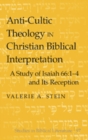 Anti-cultic Theology in Christian Biblical Interpretation : A Study of Isaiah 66:1-4 and Its Reception - Book