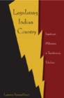 Legislating Indian Country : Significant Milestones in Transforming Tribalism - Book