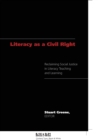 Literacy as a Civil Right : Reclaiming Social Justice in Literacy Teaching and Learning - Book