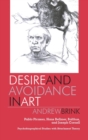 Desire and Avoidance in Art : Pablo Picasso, Hans Bellmer, Balthus, and Joseph Cornell Psychobiographical Studies with Attachment Theory - Book