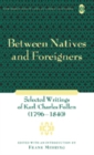 Between Natives and Foreigners : Selected Writings of Karl/Charles Follen (1796-1840) - Book