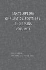 Encyclopedia of Plastics, Polymers, and Resins Volume 1 - Book