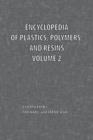 Encyclopedia of Plastics, Polymers, and Resins Volume 2 - Book