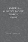 Encyclopedia of Plastics, Polymers, and Resins Volume 3 - Book