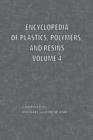 Encyclopedia of Plastics, Polymers, and Resins Volume 4 - Book