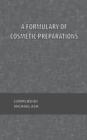 A Formulary of Cosmetic Preparations - Book