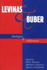 Levinas and Buber : Dialogue and Difference - Book