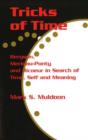 Tricks of Time : Bergson, Merleau-Ponty and Ricoeur in Search of Time Self and Meaning - Book