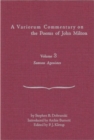A Variorum Commentary on Poems of John Milton : Samson Agonistes Volume 3 - Book