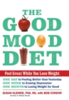 The Good Mood Diet : Feel Great While You Lose Weight - Book