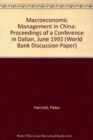 Macroeconomic Management in China : Proceedings of a Conference in Dalian, June 1993 - Book